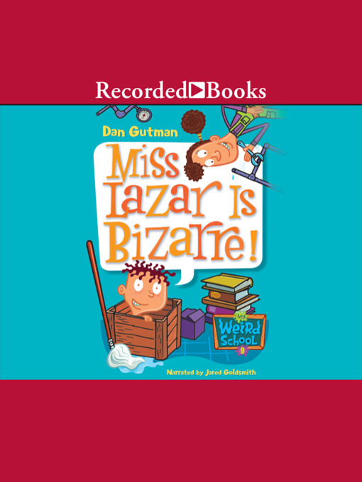 Dan Gutman创作的Miss Lazar Is Bizarre作品的详细信息 - 可供借阅